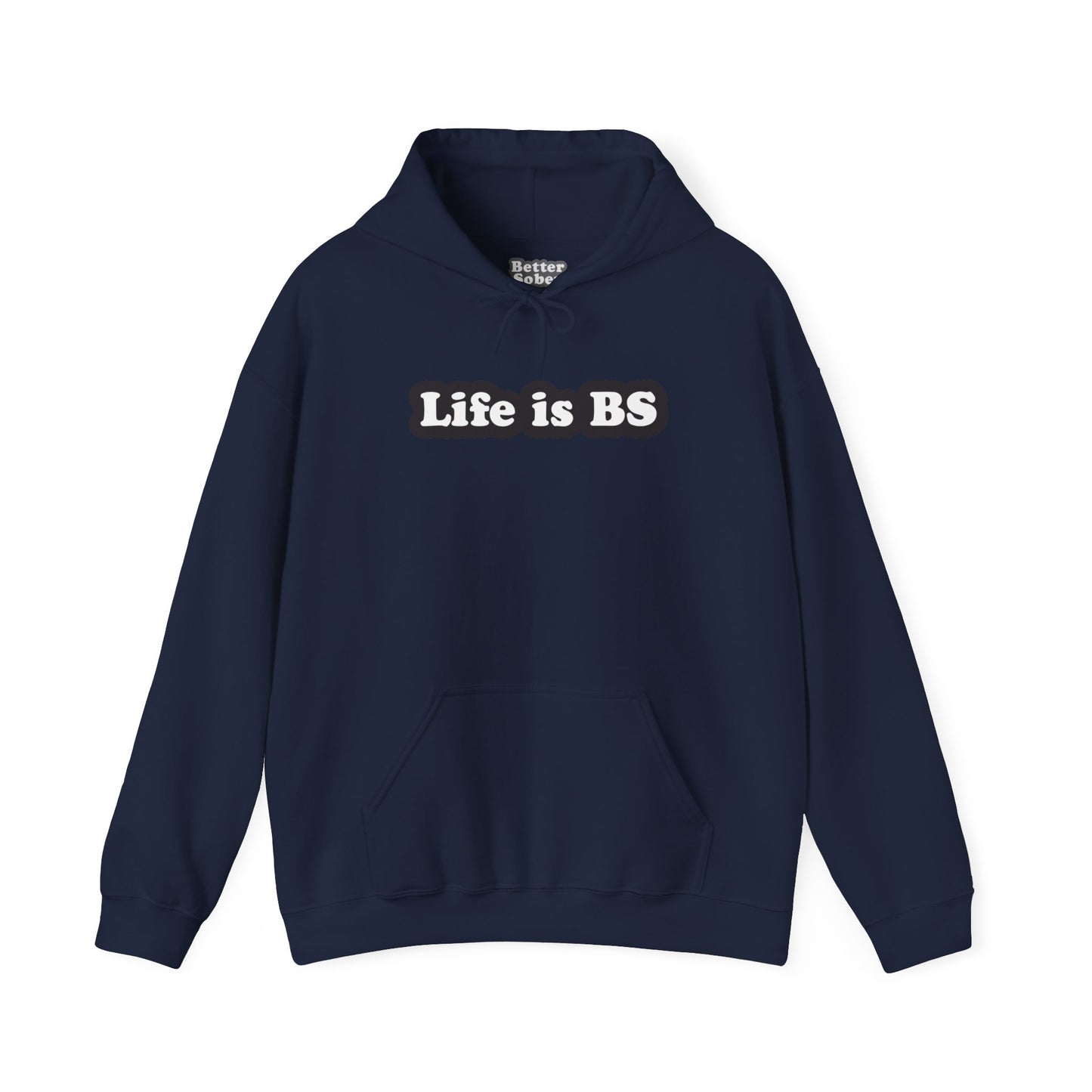 Life is BS Classic BLK/WHT Unisex Heavy Blend™ Hooded Sweatshirt