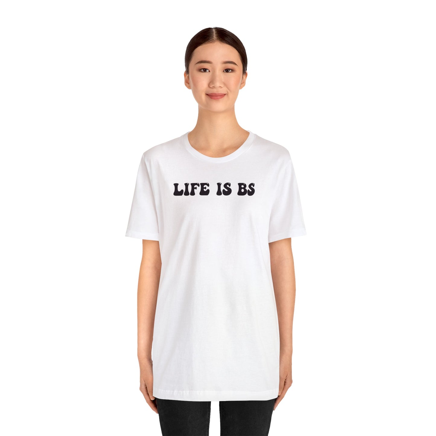 Life is BS BUBBLE BLK Unisex Jersey S/S Tee