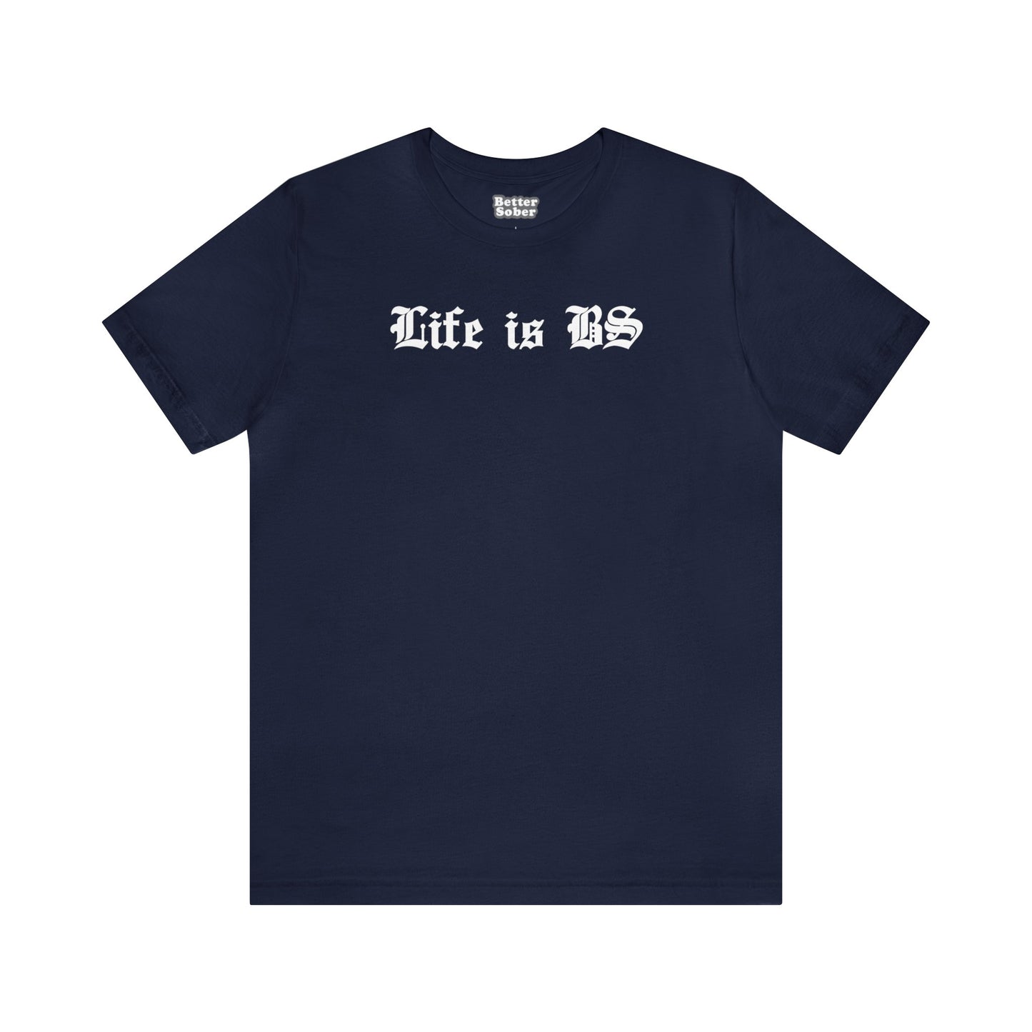 Life is BS Old School WHT Unisex Jersey S/S Tee