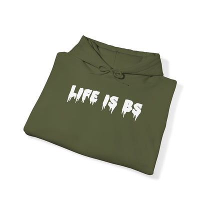 Life is BS Drip WHT Unisex Heavy Blend™ Hoodie