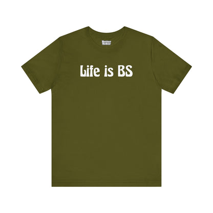 Life is BS 70s WHT Unisex Jersey Short Sleeve Tee