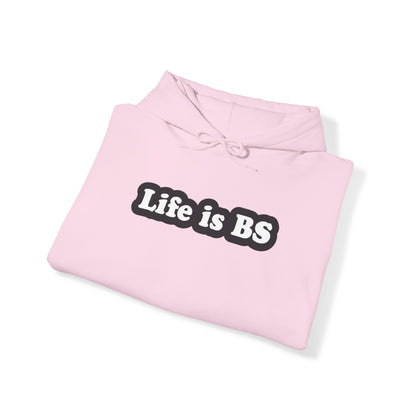 Life is BS Classic BLK/WHT Unisex Heavy Blend™ Hooded Sweatshirt