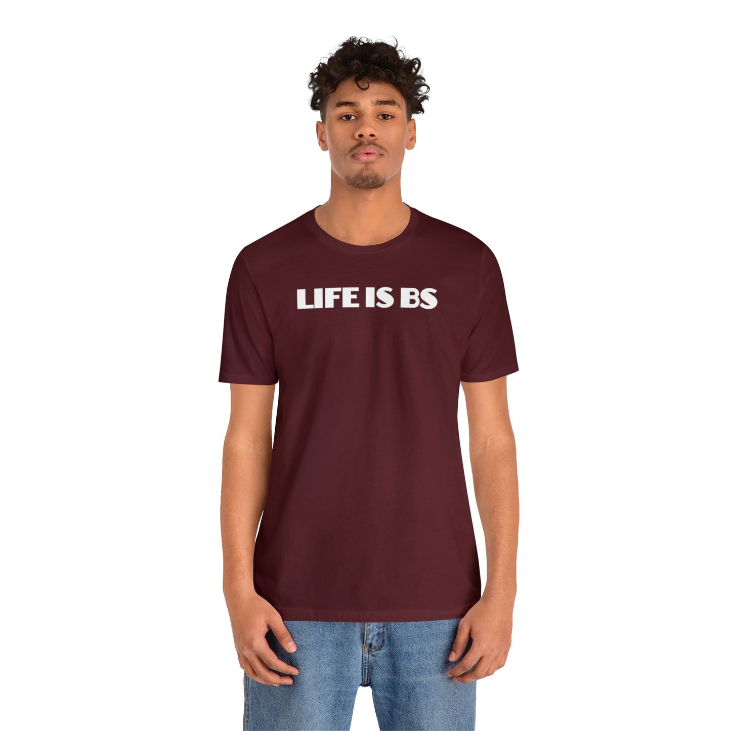 Life is BS Empire WHT Unisex Jersey S/S Tee