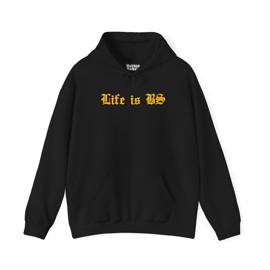 Life is BS Old School GLD Unisex Heavy Blend™ Hooded Sweatshirt