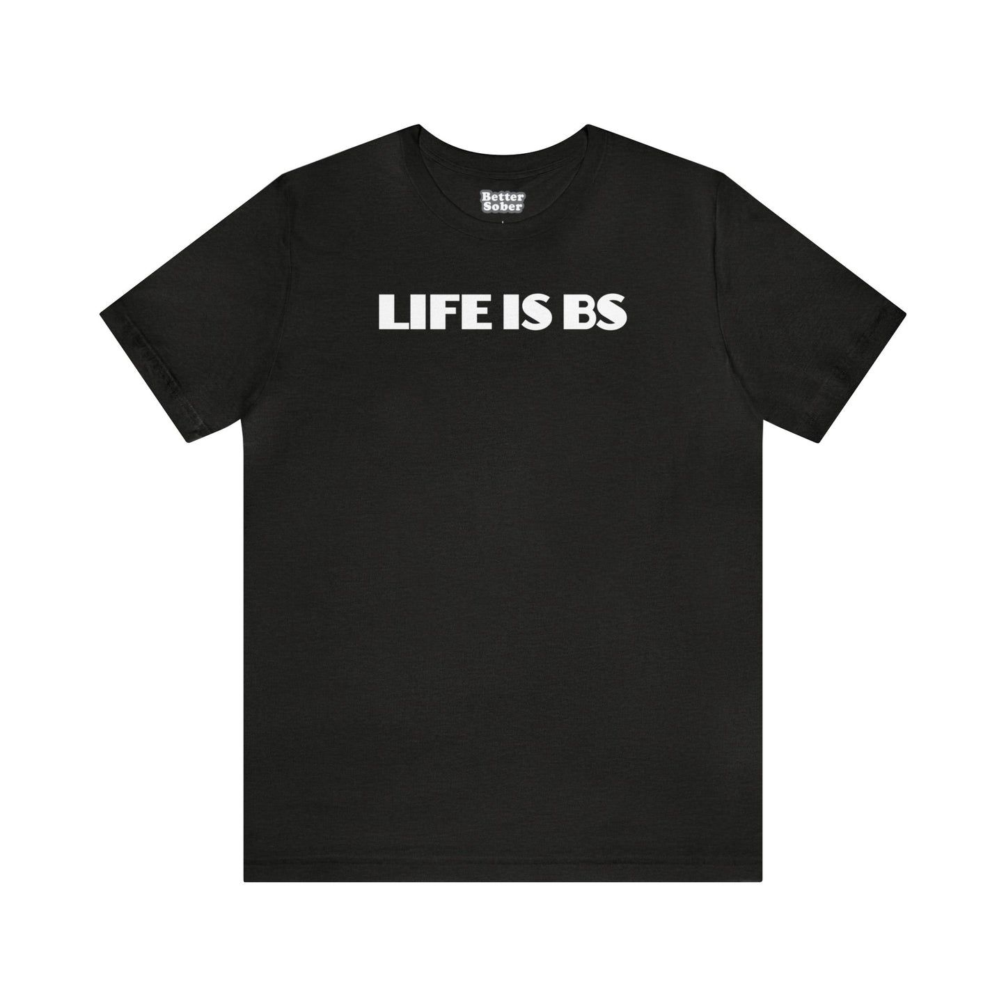 Life is BS Empire WHT Unisex Jersey S/S Tee