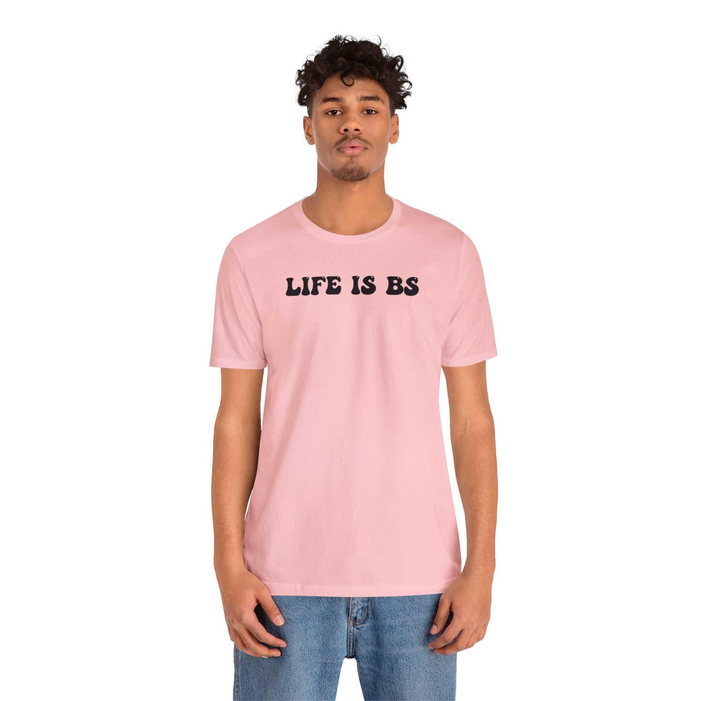 Life is BS BUBBLE BLK Unisex Jersey S/S Tee