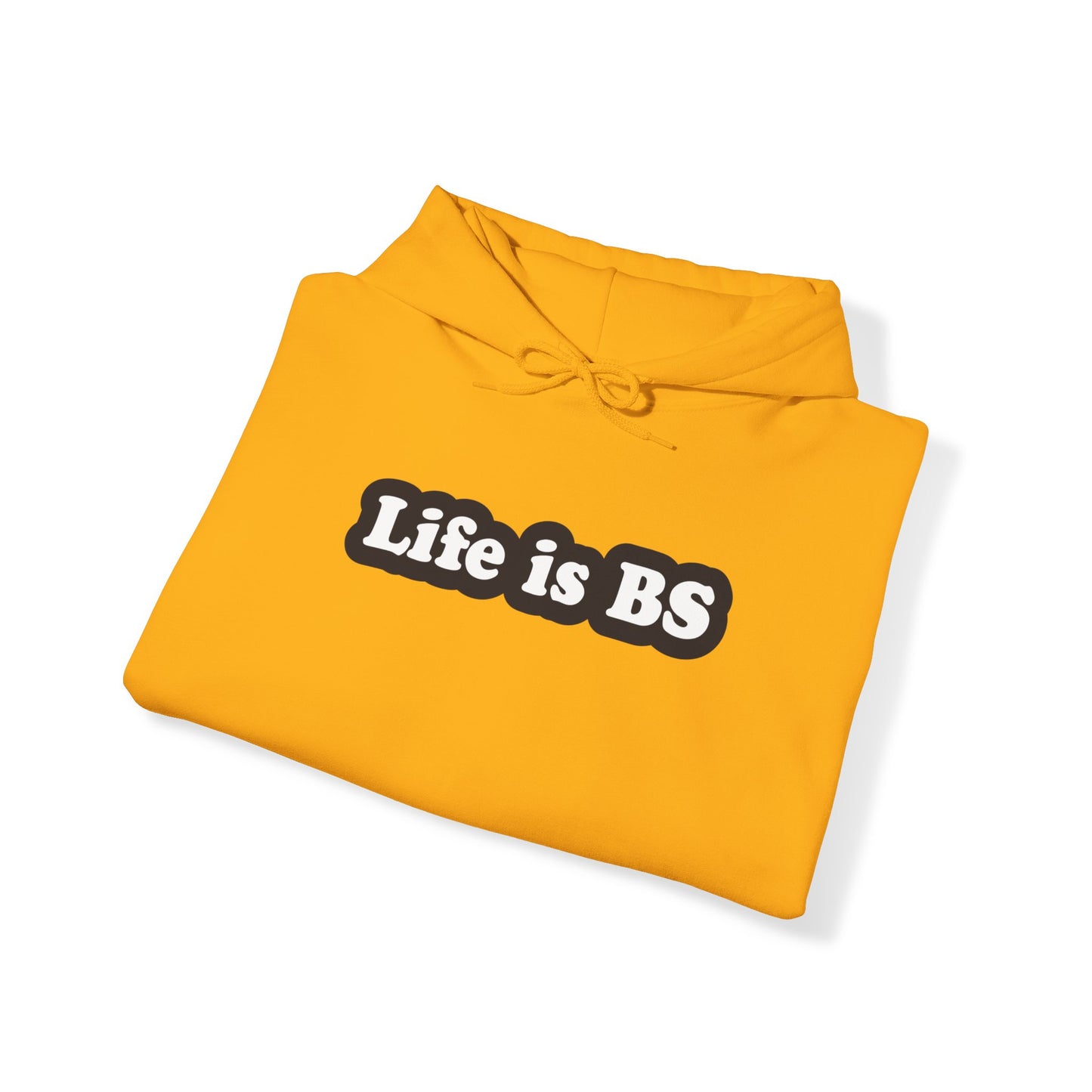 Life is BS Classic BLK/WHT Unisex Heavy Blend™ Hooded Sweatshirt