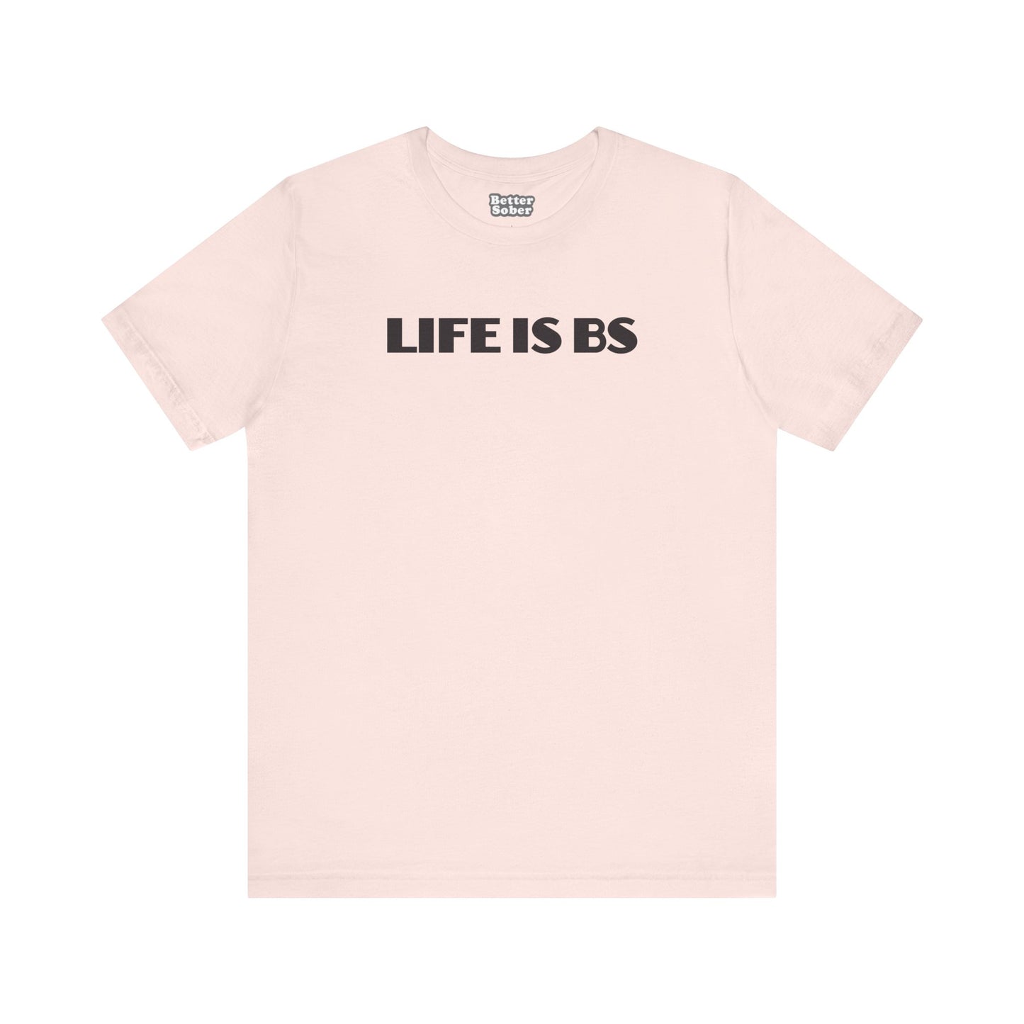 Life is BS Empire BLK Unisex Jersey Short Sleeve Tee