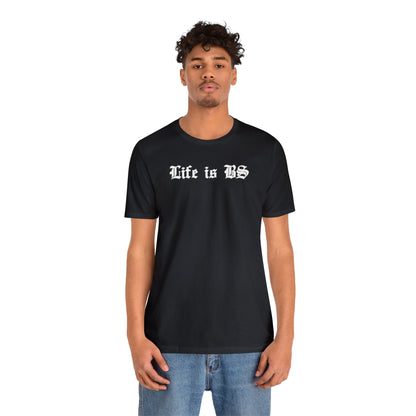 Life is BS Old School WHT Unisex Jersey S/S Tee