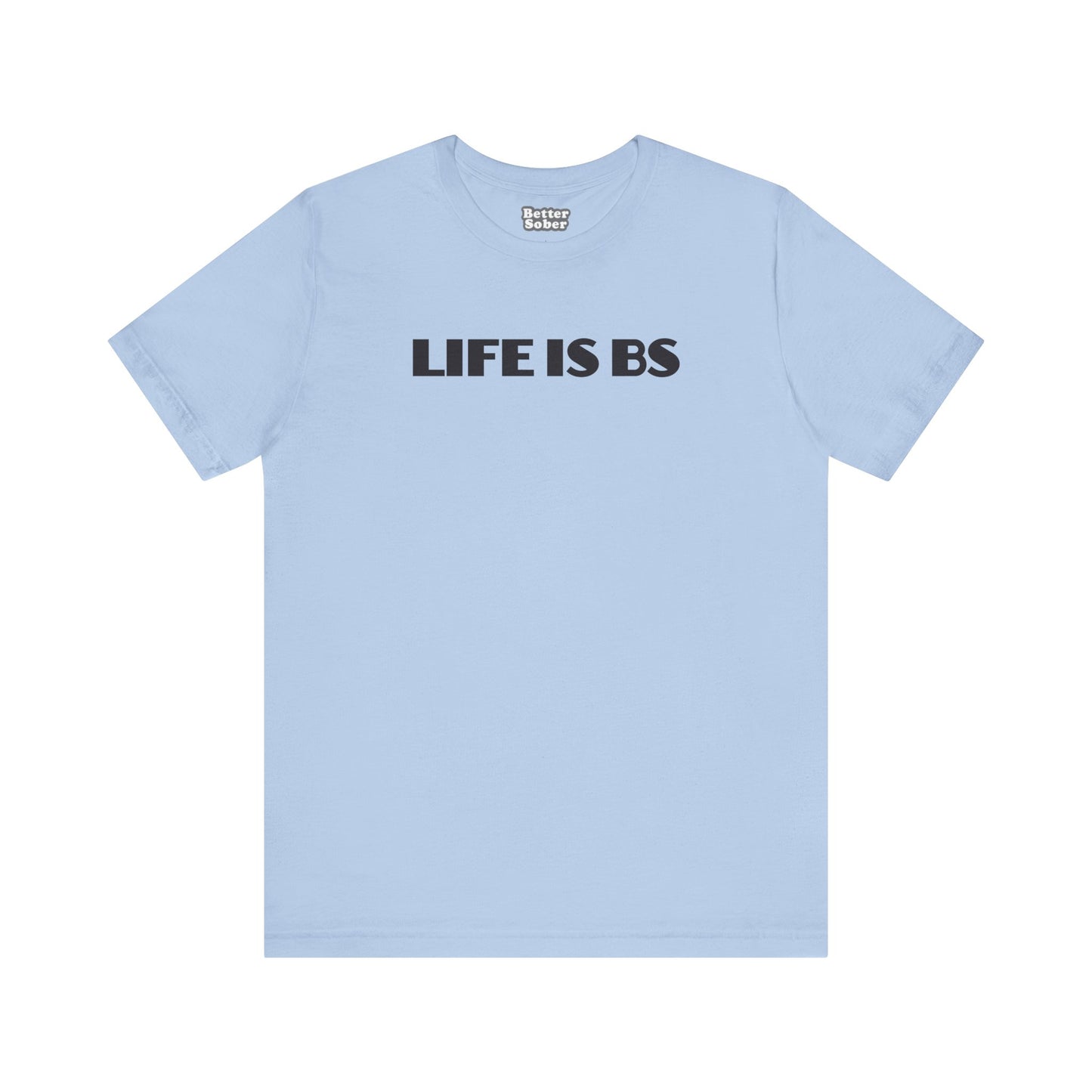 Life is BS Empire BLK Unisex Jersey Short Sleeve Tee