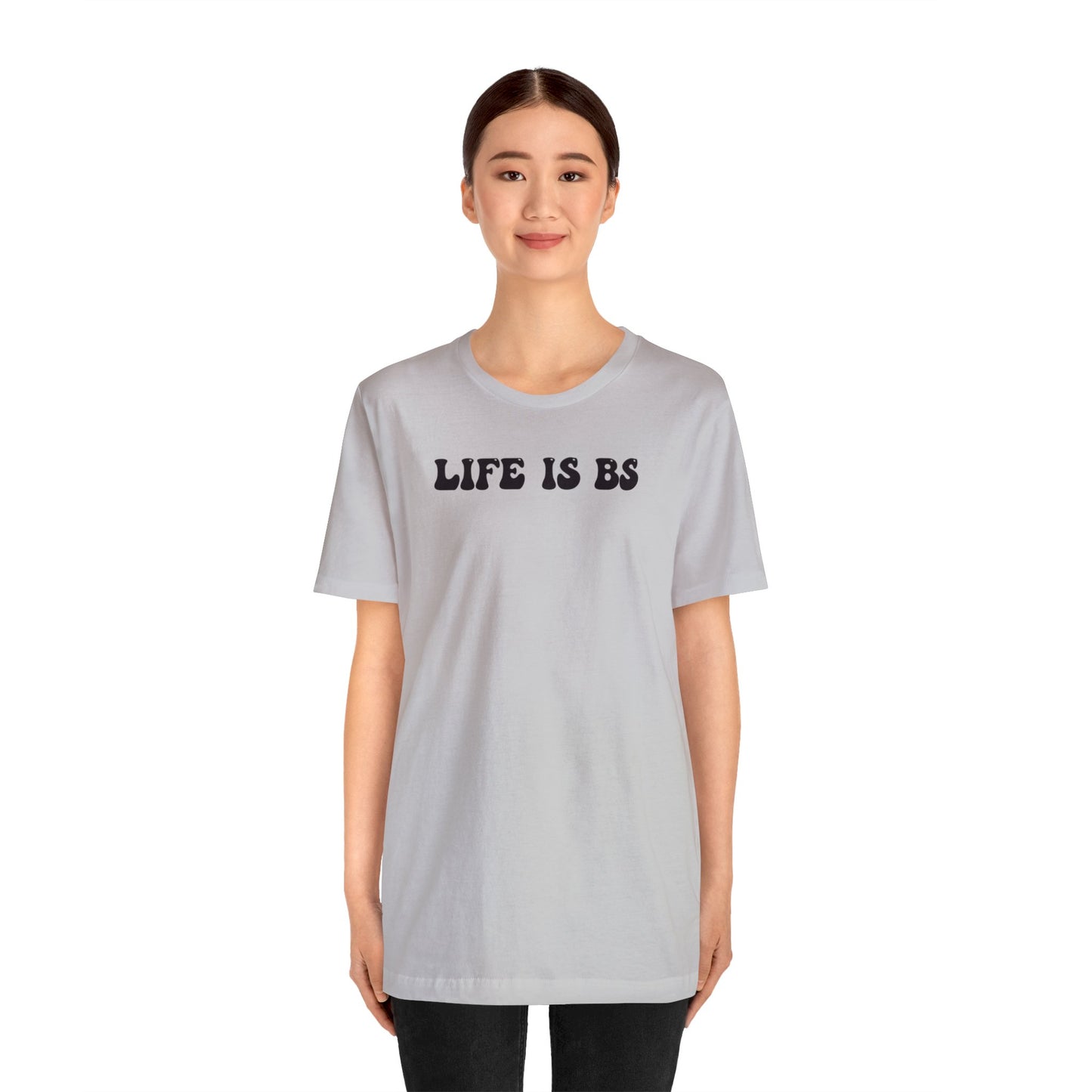 Life is BS BUBBLE BLK Unisex Jersey S/S Tee