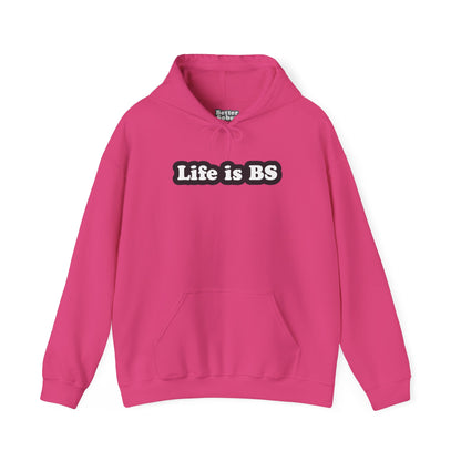 Life is BS Classic BLK/WHT Unisex Heavy Blend™ Hooded Sweatshirt