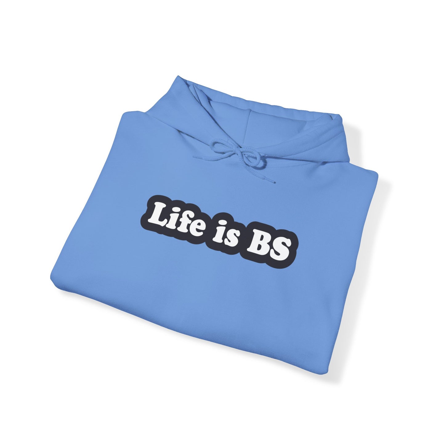 Life is BS Classic BLK/WHT Unisex Heavy Blend™ Hooded Sweatshirt