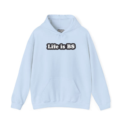 Life is BS Classic BLK/WHT Unisex Heavy Blend™ Hooded Sweatshirt