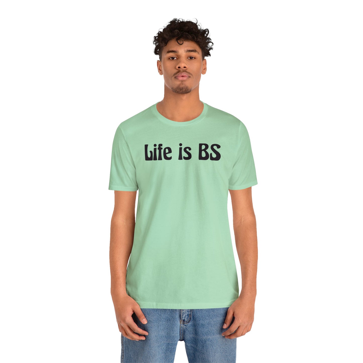 Life is BS 70'S BLK Unisex Jersey S/S Tee