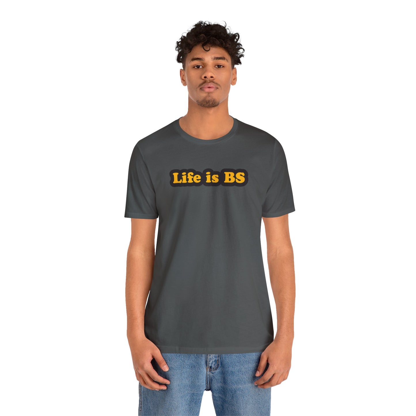 Life is BS Classic BLK/GLD Unisex Jersey Short Sleeve Tee