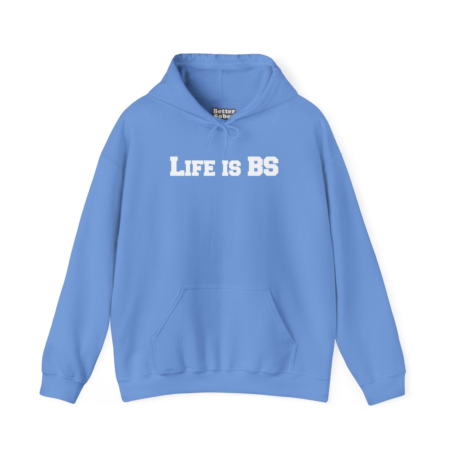 Life is BS College WHT Unisex Heavy Blend™ Hooded Sweatshirt