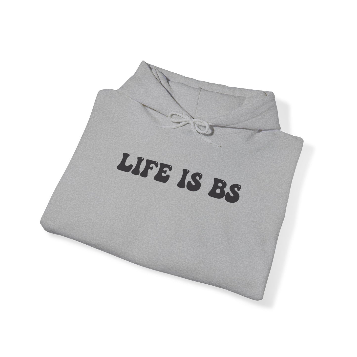 Life is BS BUBBLE BLK Unisex Heavy Blend™ Hooded Sweatshirt