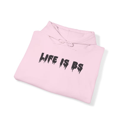 Life is BS Drip BLK Unisex Heavy Blend™ Hooded Sweatshirt