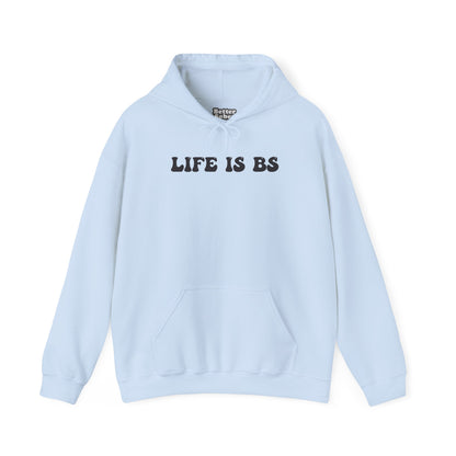 Life is BS BUBBLE BLK Unisex Heavy Blend™ Hooded Sweatshirt