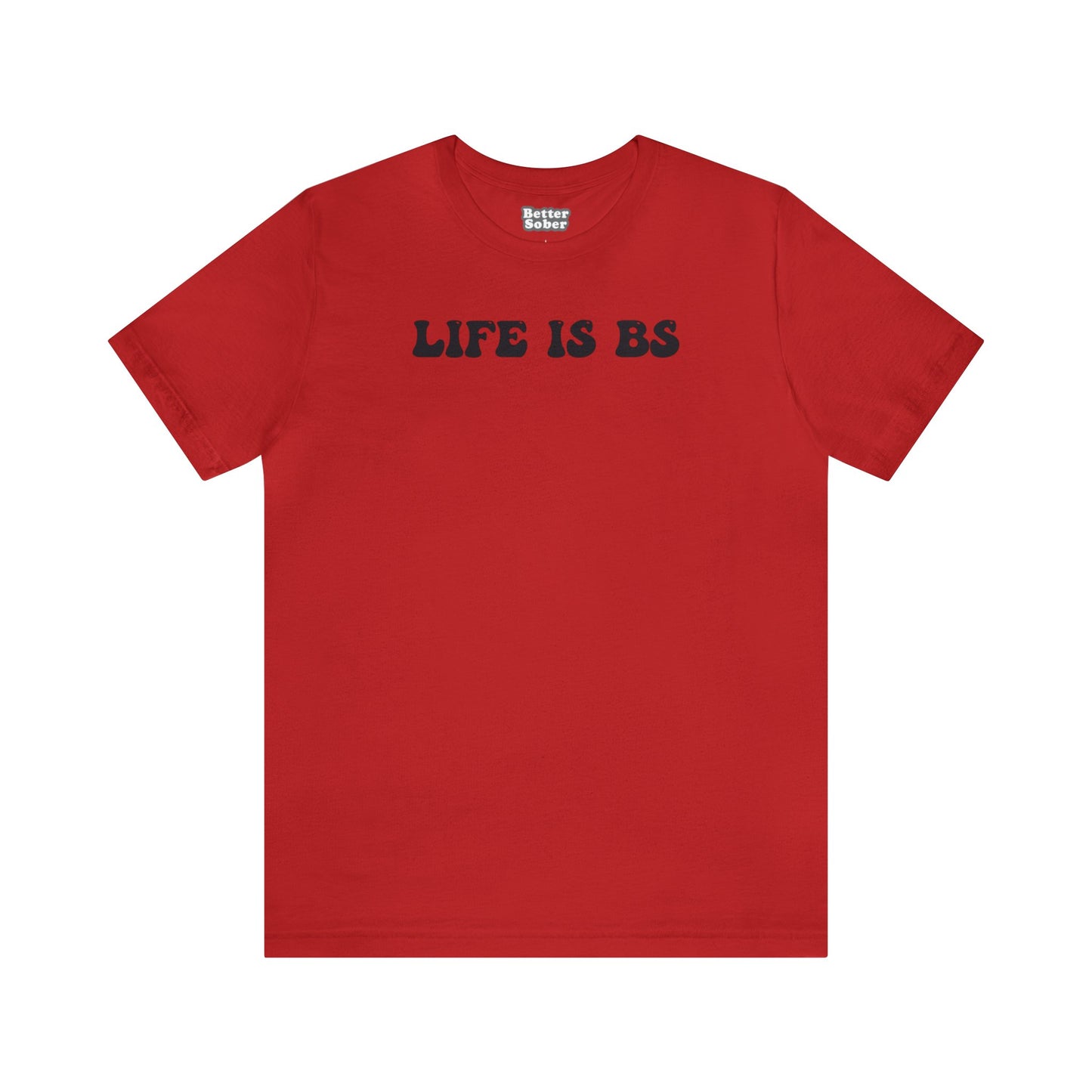 Life is BS BUBBLE BLK Unisex Jersey S/S Tee